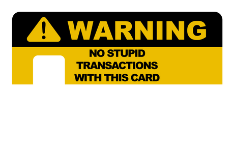 No Stupid Transactions