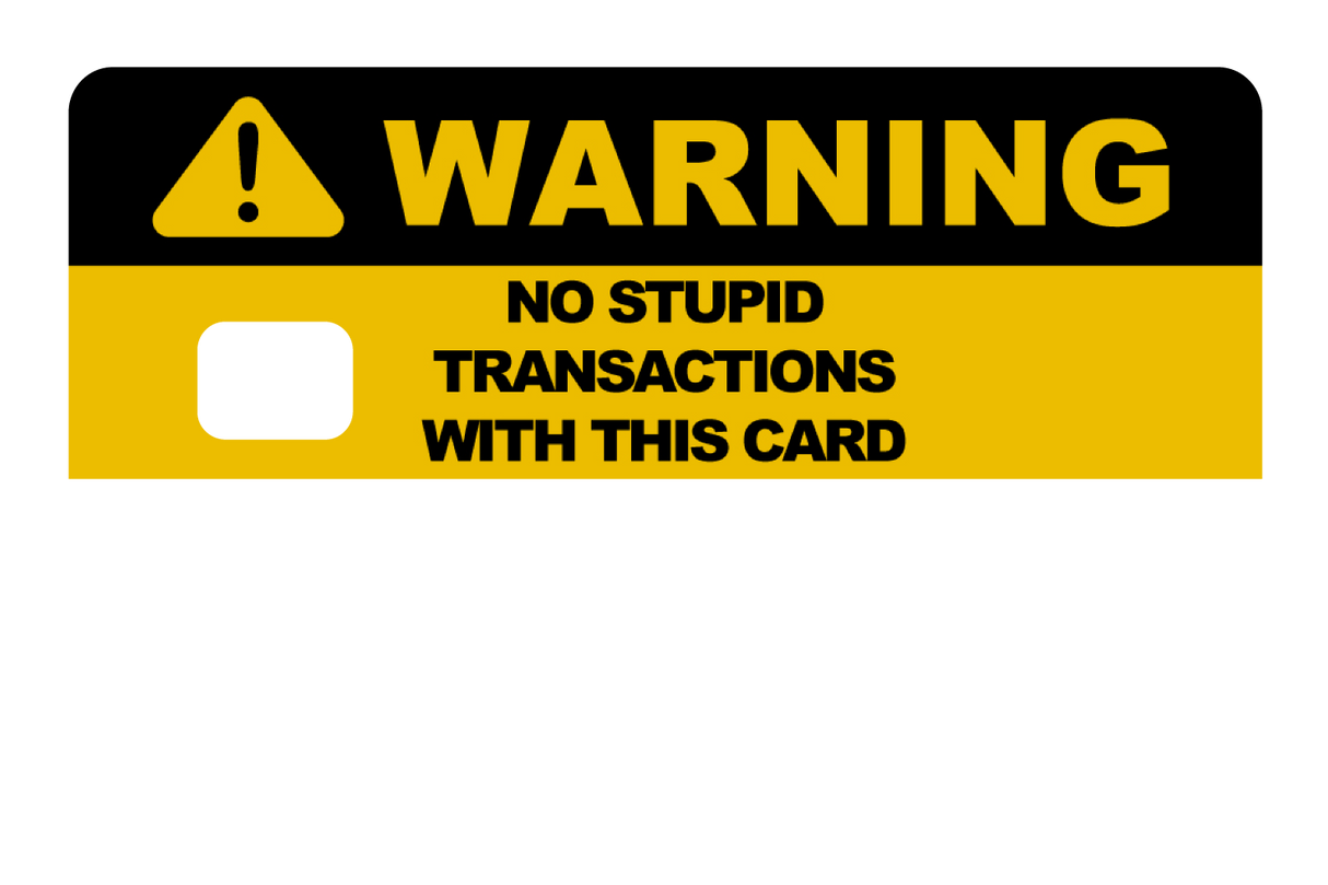 No Stupid Transactions