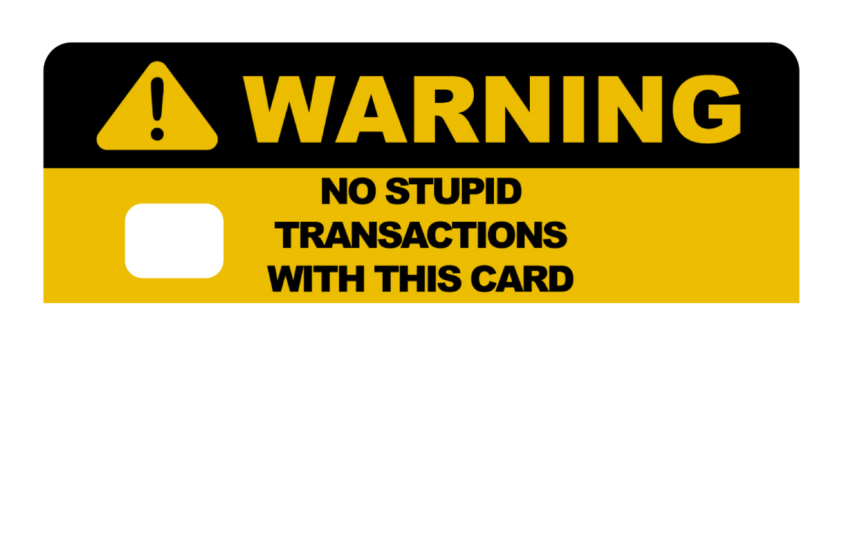 No Stupid Transactions