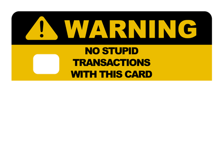No Stupid Transactions