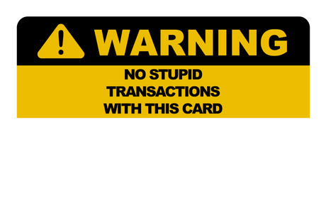 No Stupid Transactions