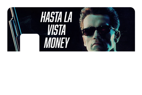 Hasta La Vista Money