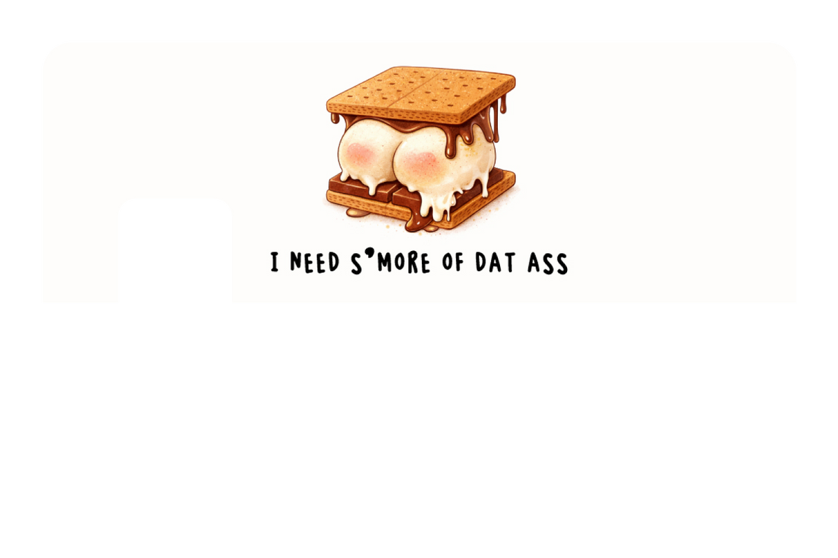 I Need S'more