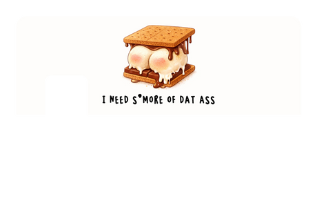 I Need S'more