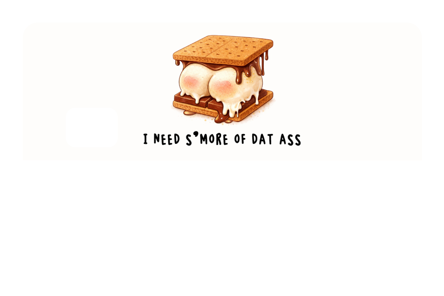 I Need S'more