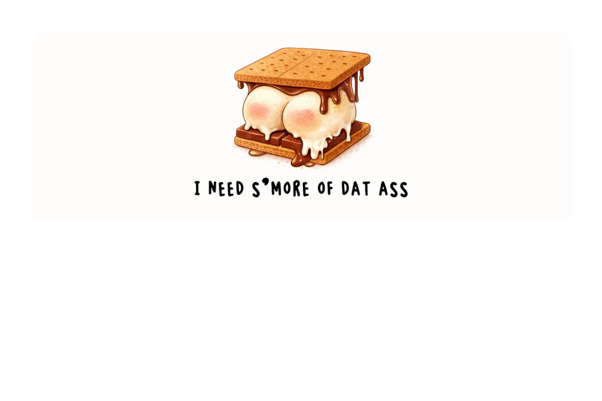 I Need S'more