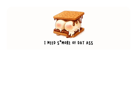 I Need S'more