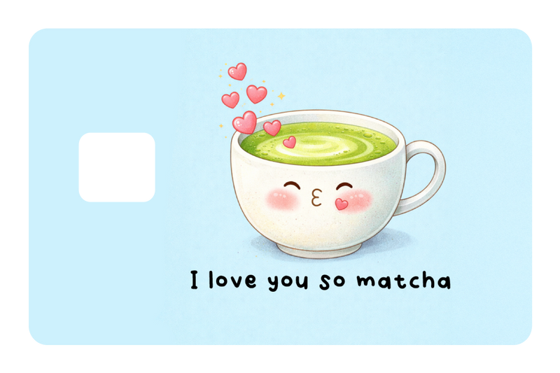 I love You So Matcha