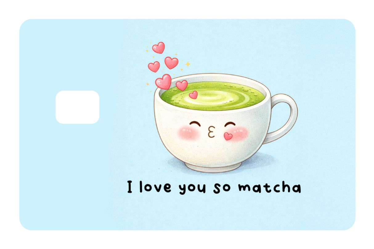 I love You So Matcha