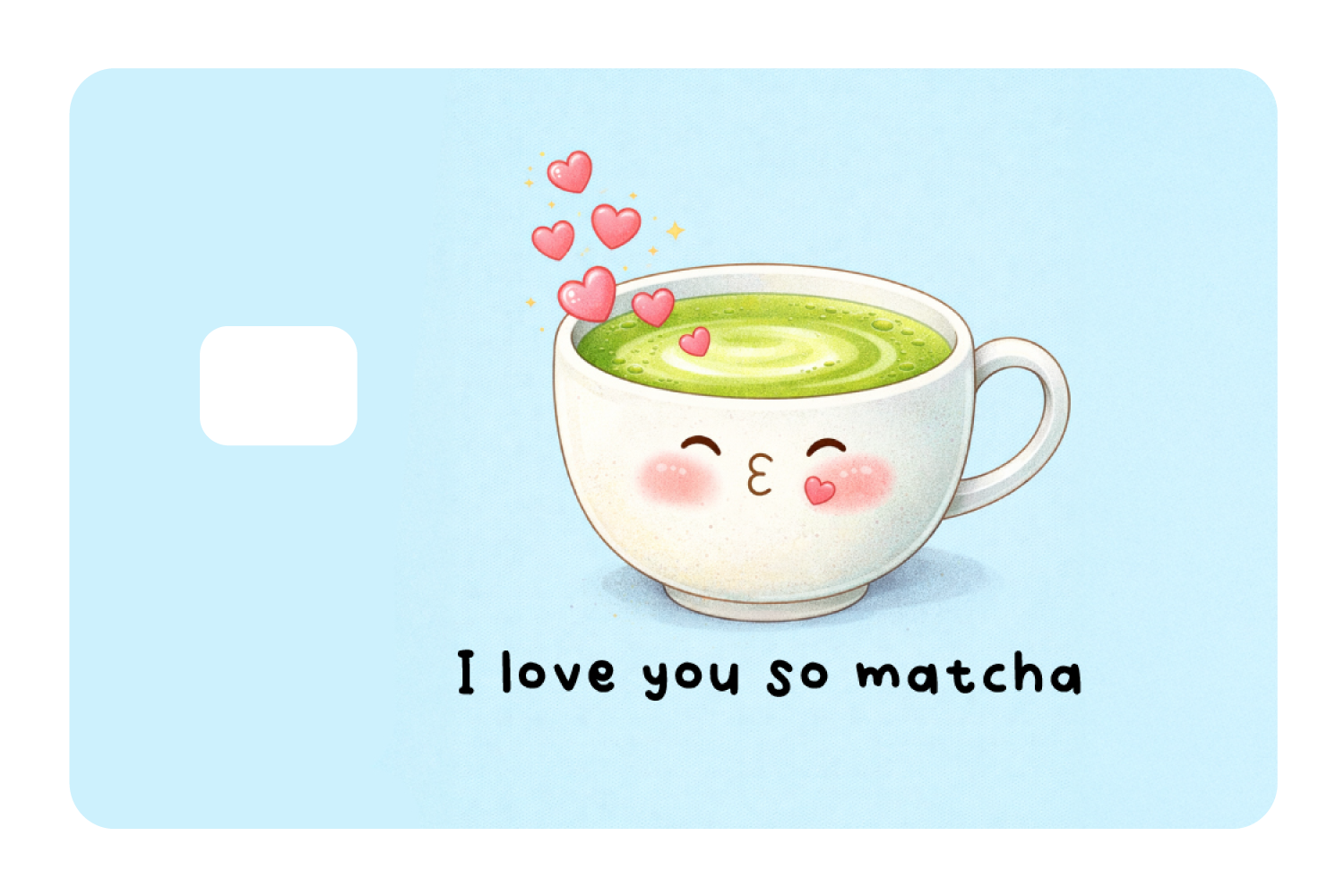I love You So Matcha