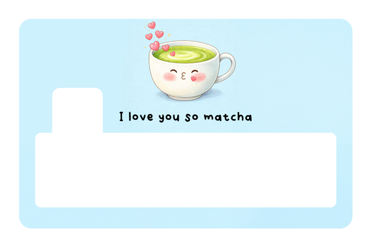 I love You So Matcha