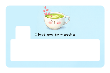 I love You So Matcha