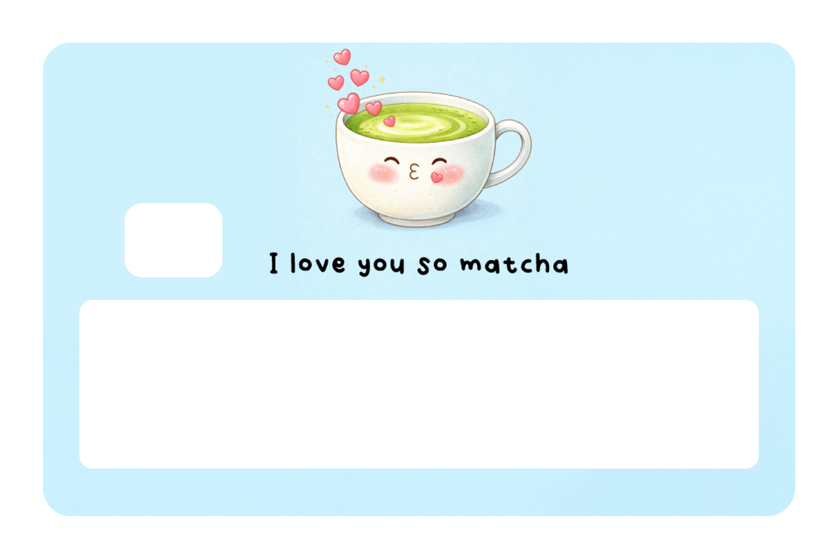 I love You So Matcha