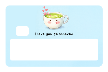 I love You So Matcha
