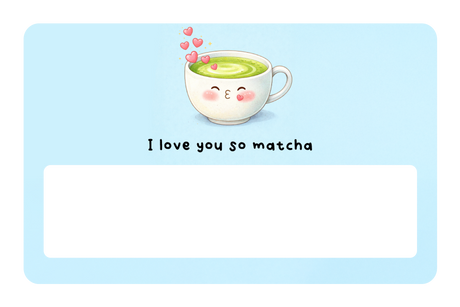 I love You So Matcha