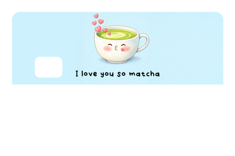 I love You So Matcha