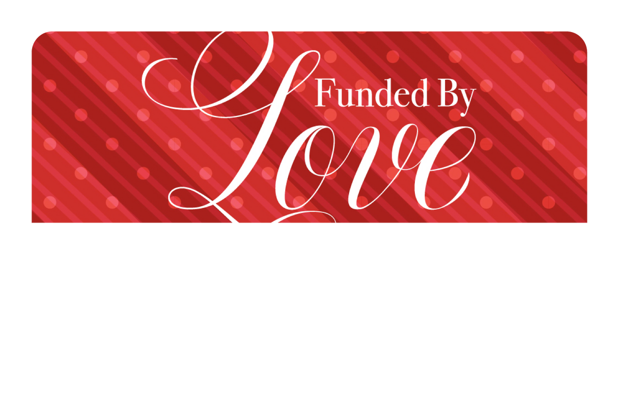 Funded By Love