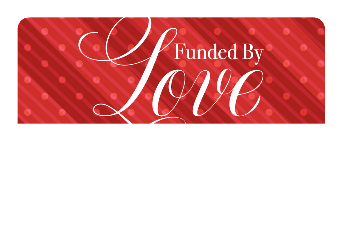 Funded By Love