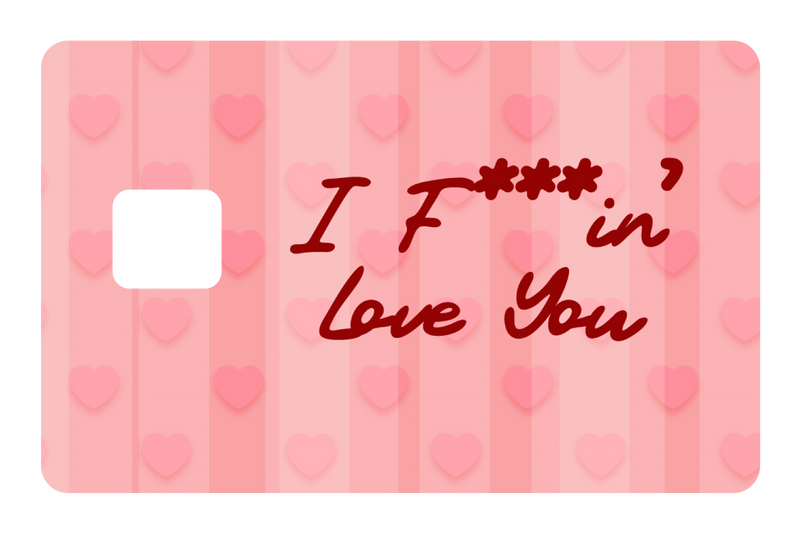 I F'in Love You