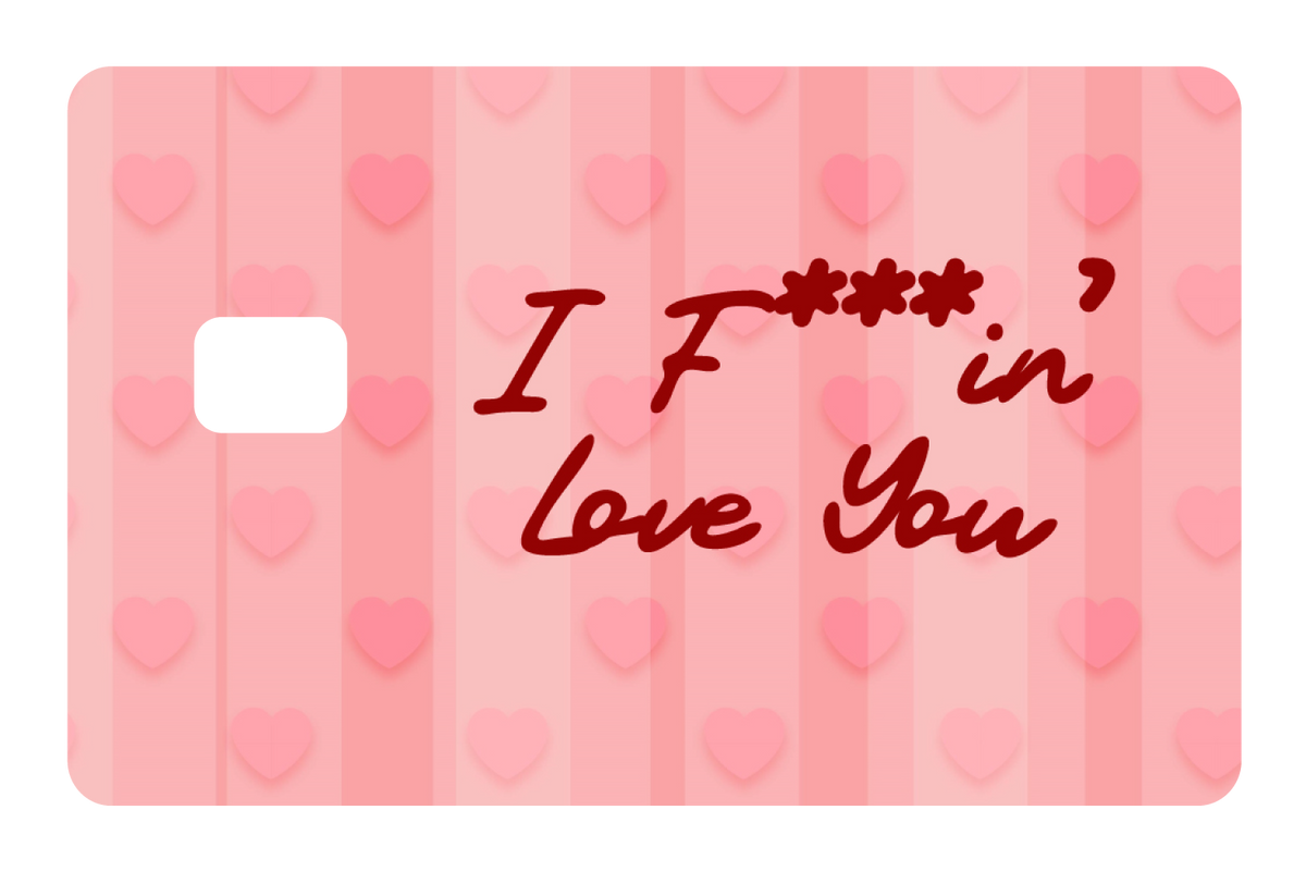 I F'in Love You