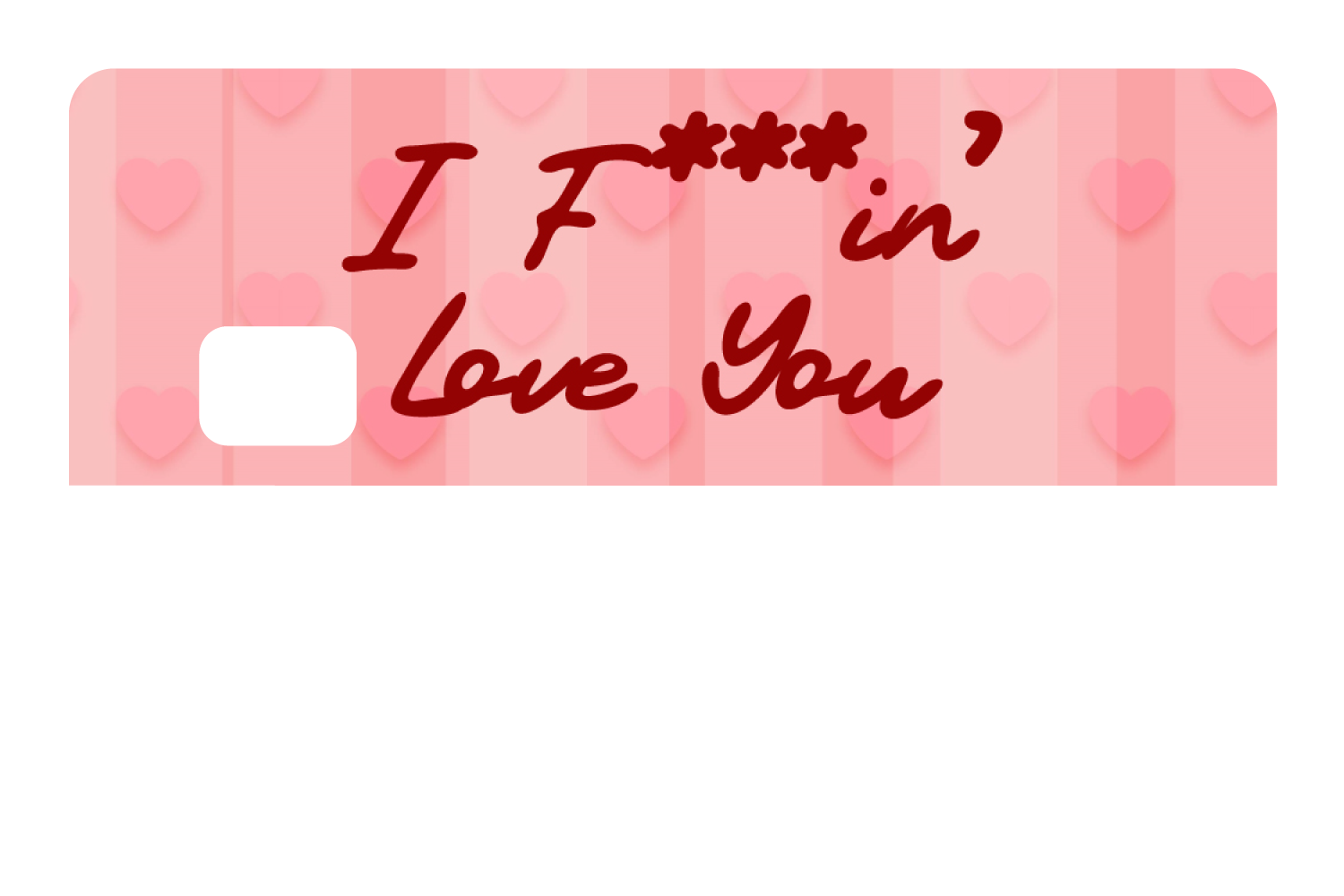 I F'in Love You