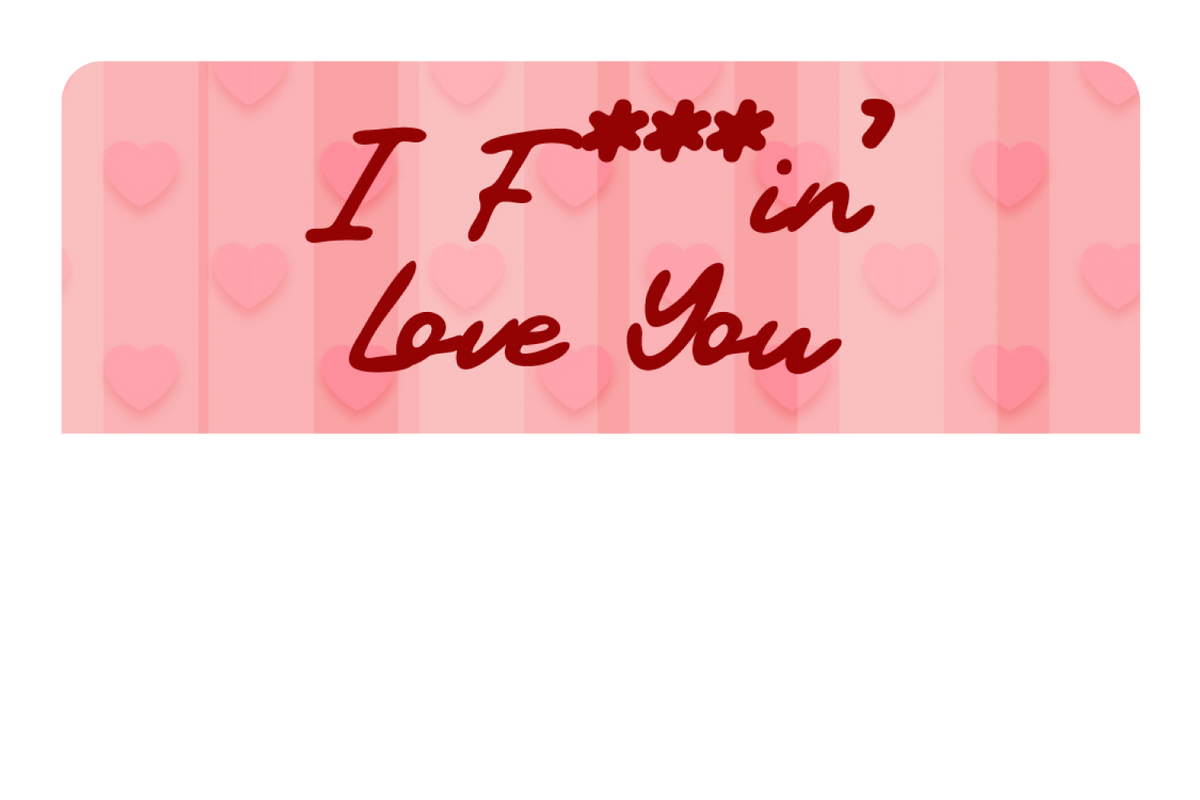 I F'in Love You