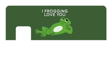 I Frogging Love You