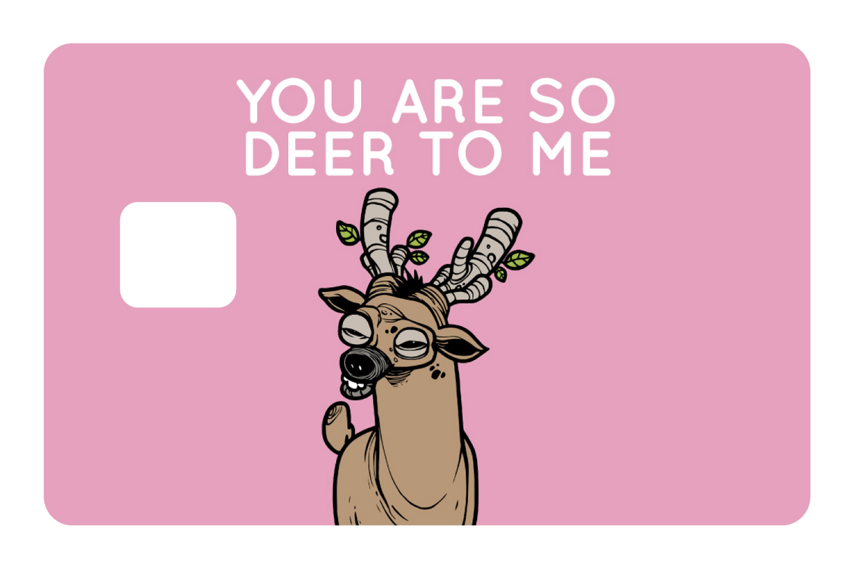 You Are So Deer To Me