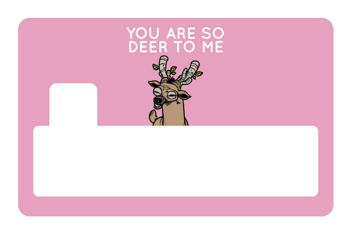 You Are So Deer To Me