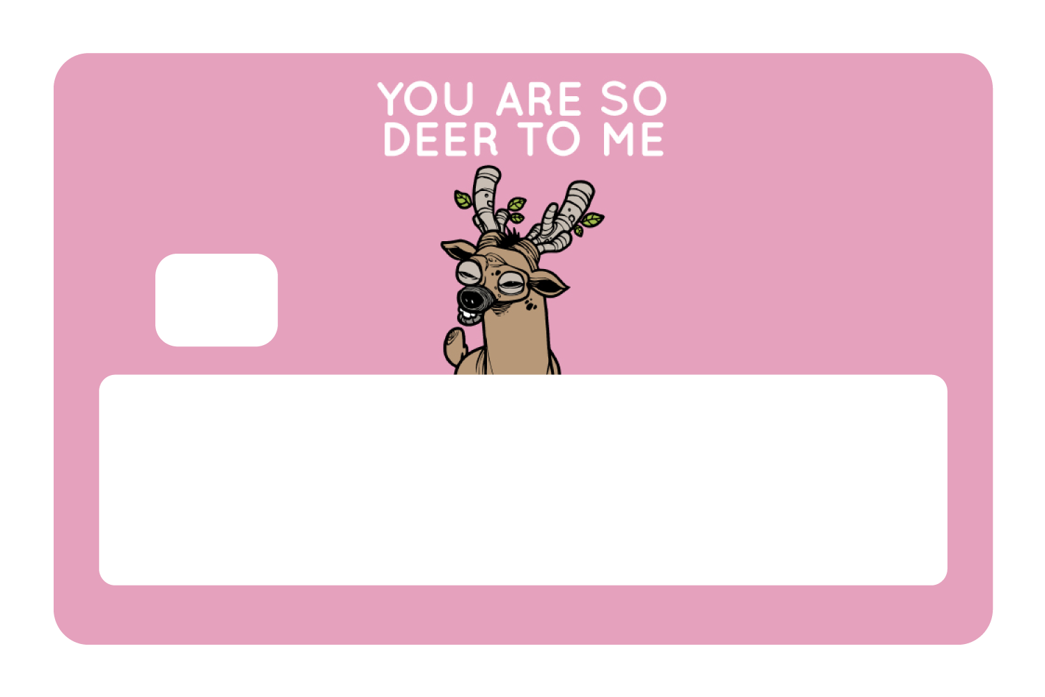 You Are So Deer To Me