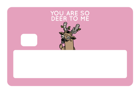 You Are So Deer To Me
