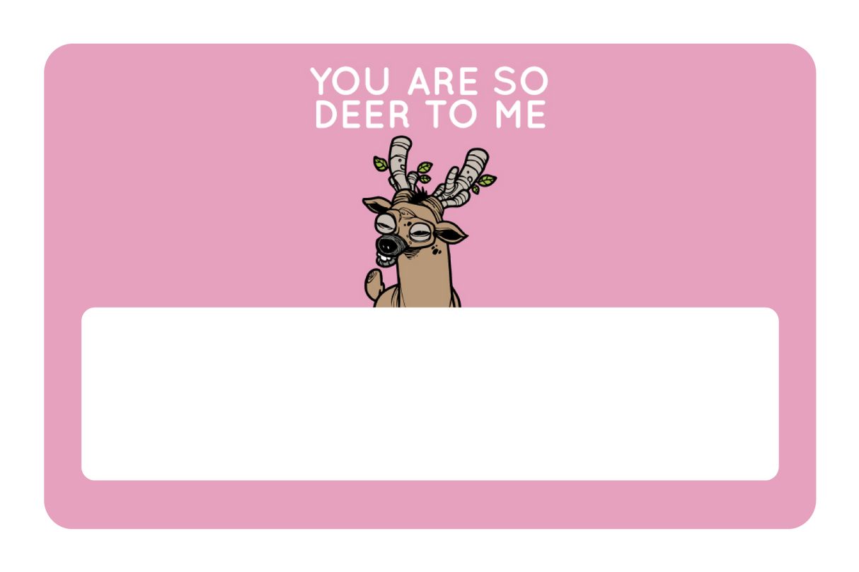 You Are So Deer To Me
