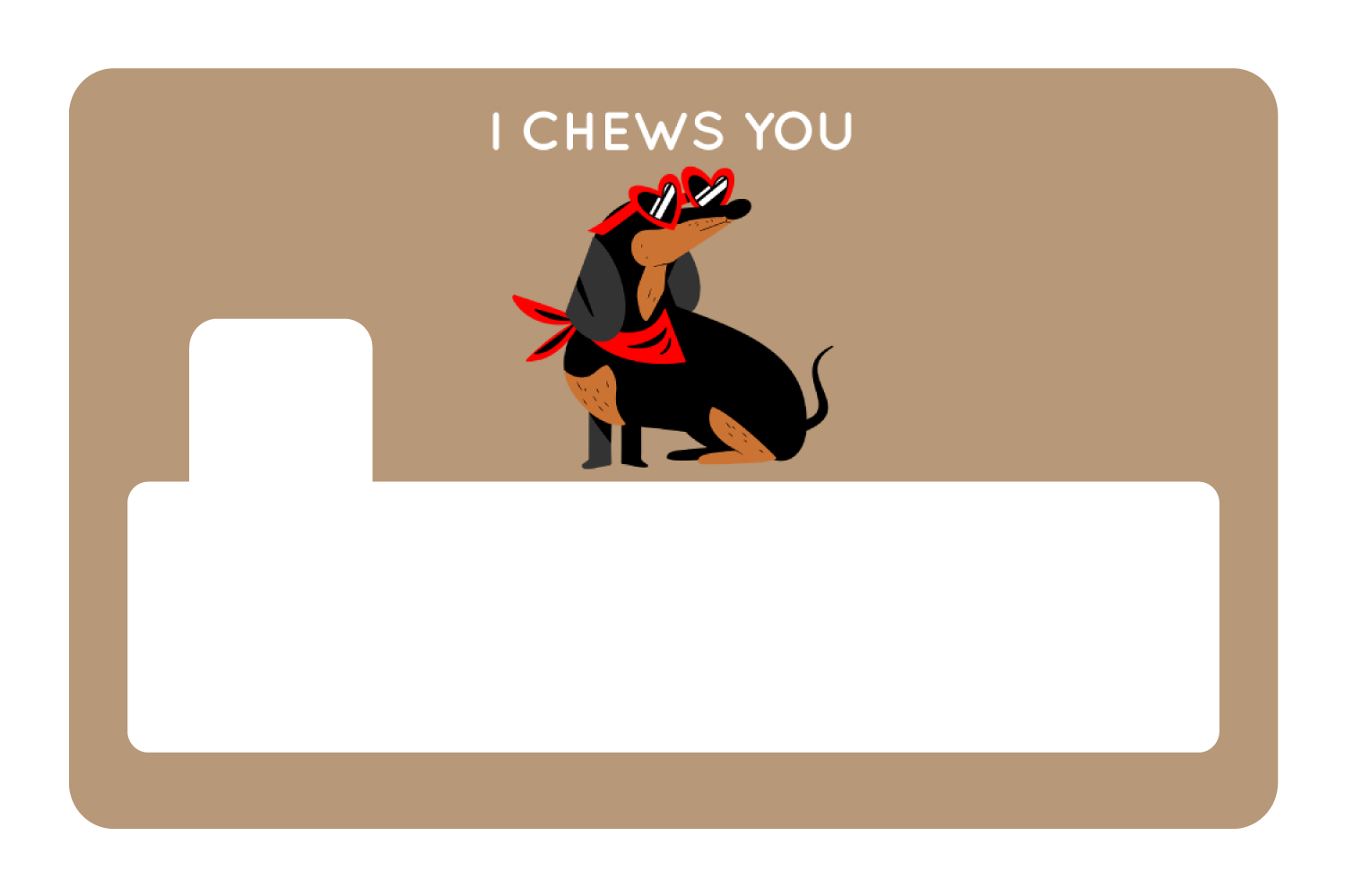 I Chews You