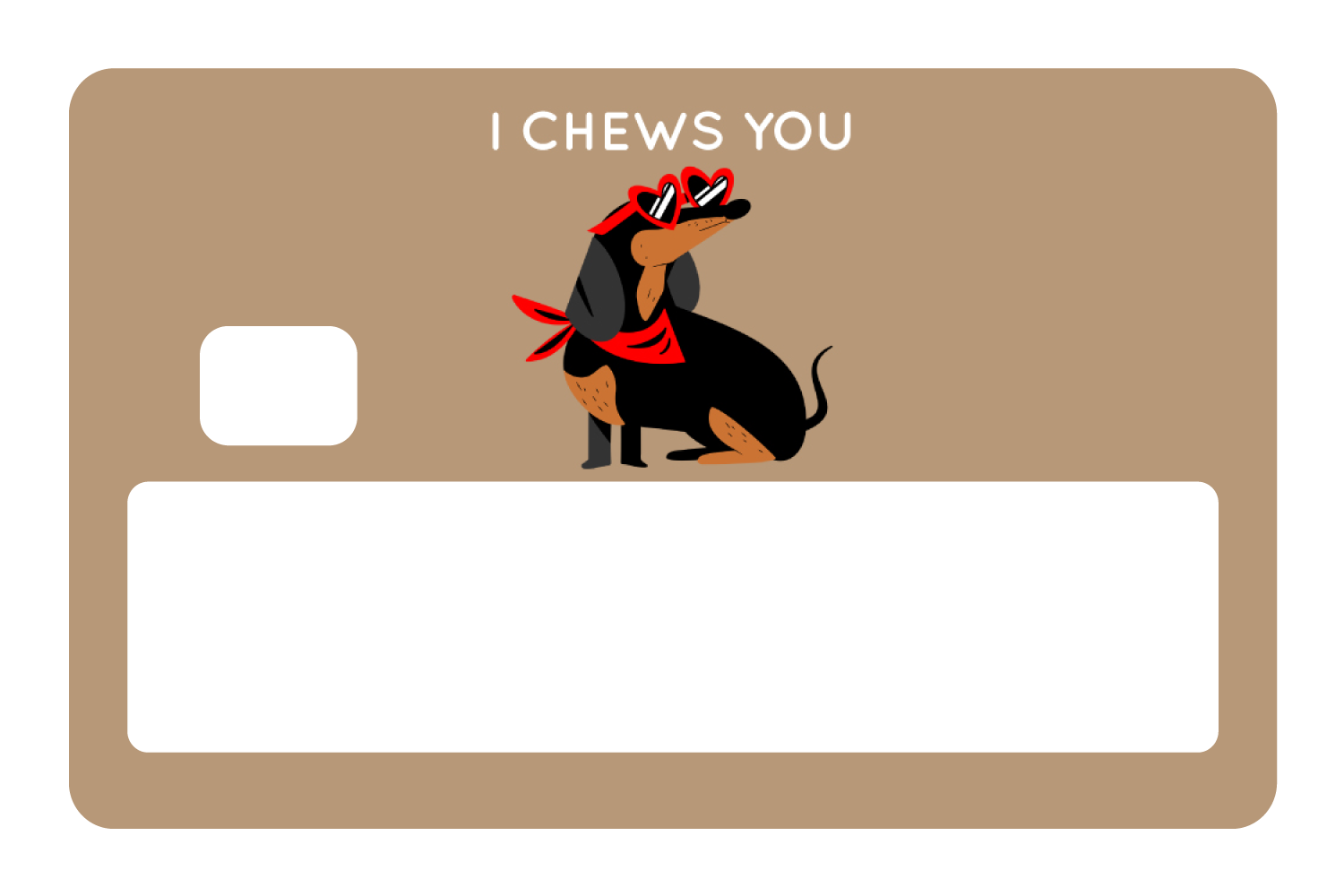 I Chews You