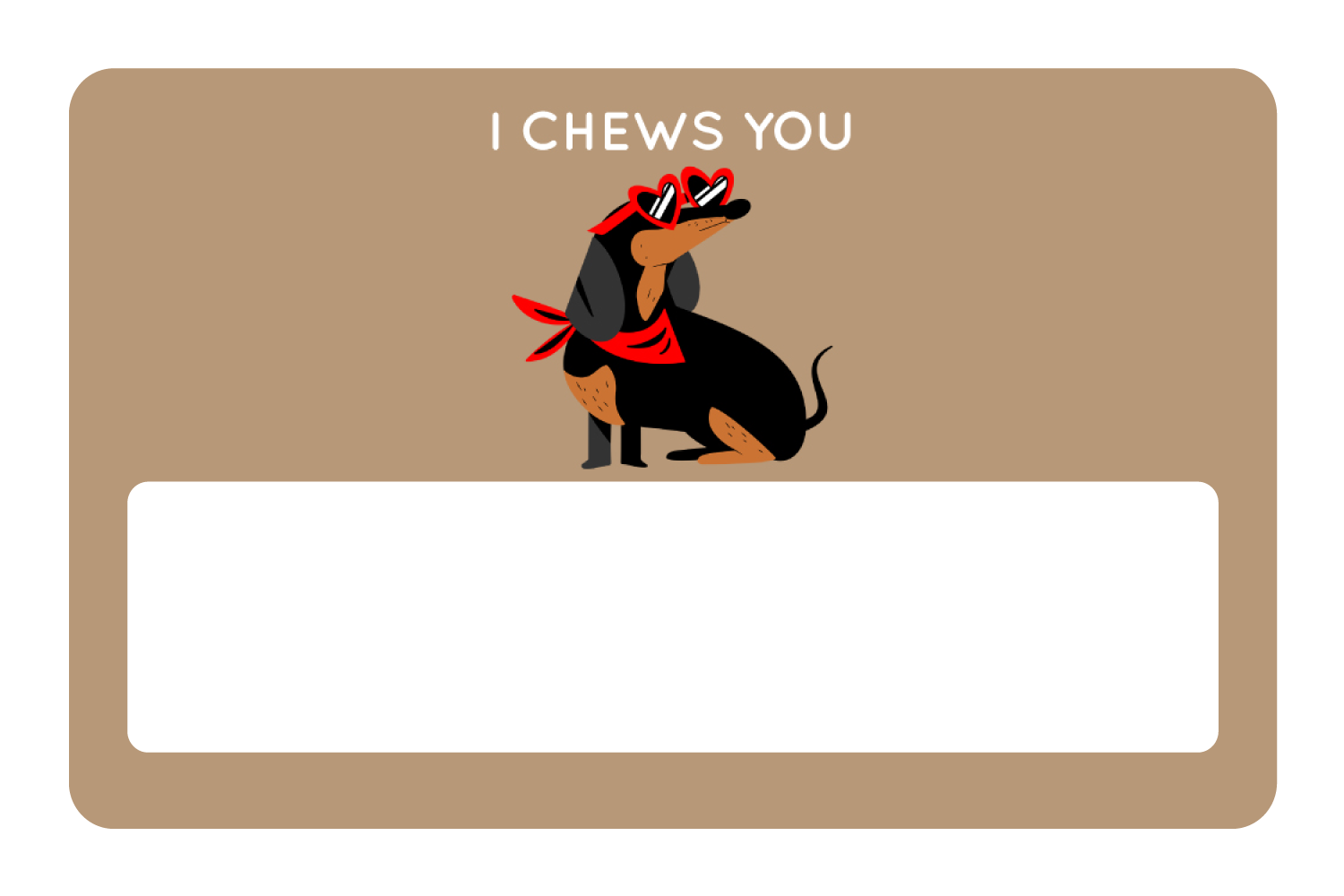 I Chews You