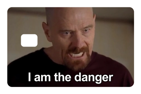 I Am The Danger