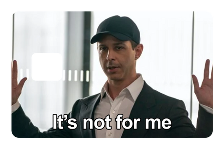 It's Not For Me