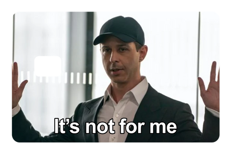 It's Not For Me