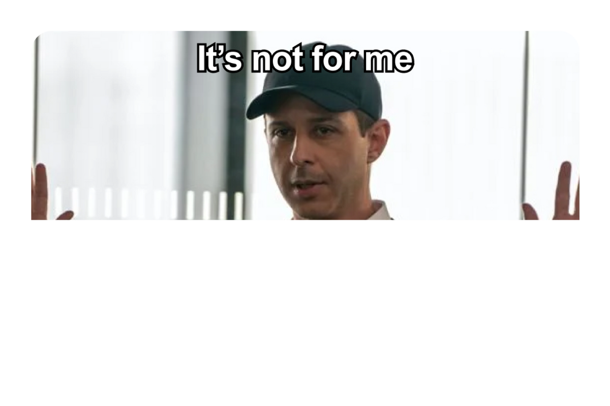 It's Not For Me