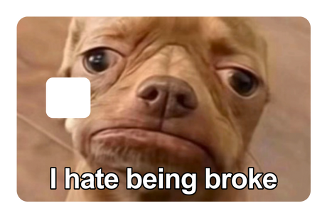 I Hate Being Broke