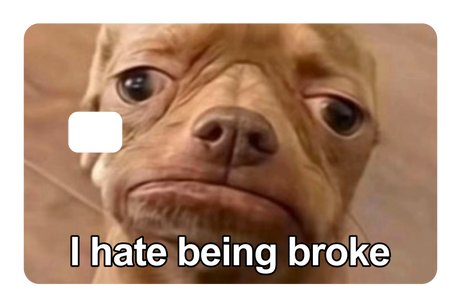 I Hate Being Broke
