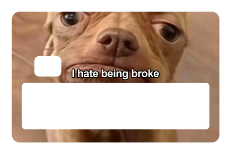 I Hate Being Broke