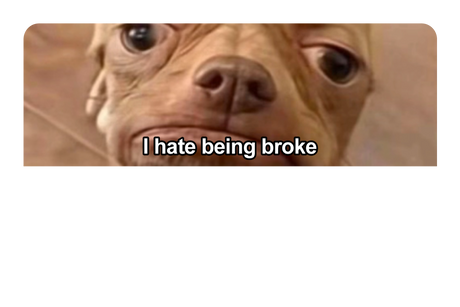I Hate Being Broke