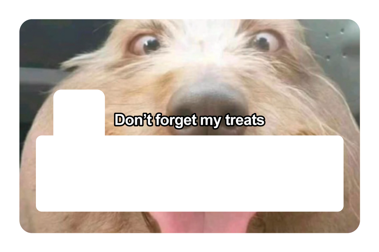 Don't Forget My Treats