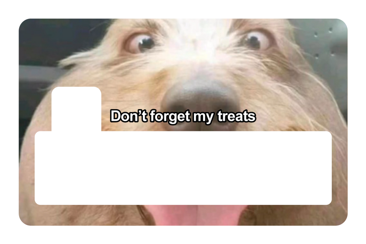 Don't Forget My Treats