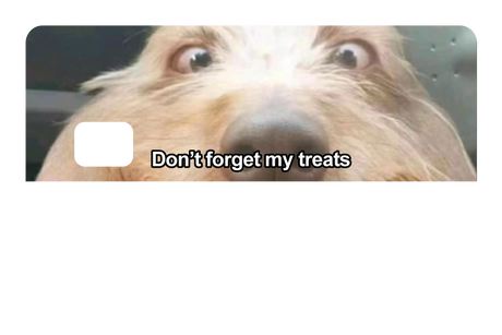Don't Forget My Treats