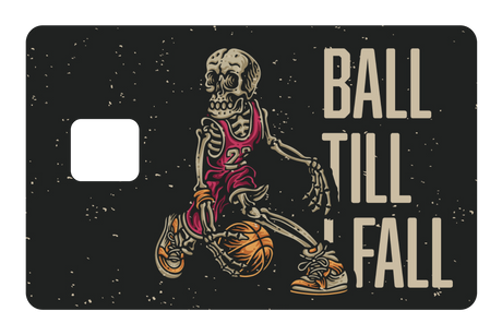 Ball Till I Fall