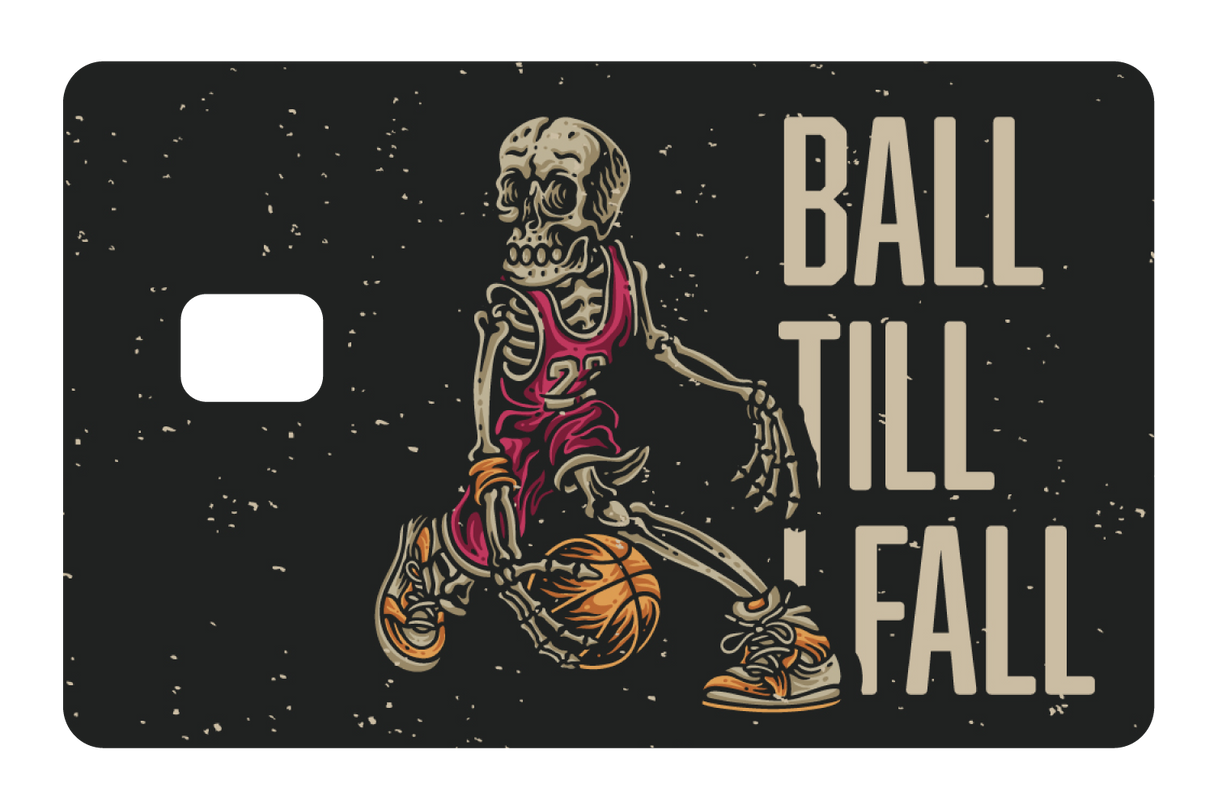 Ball Till I Fall