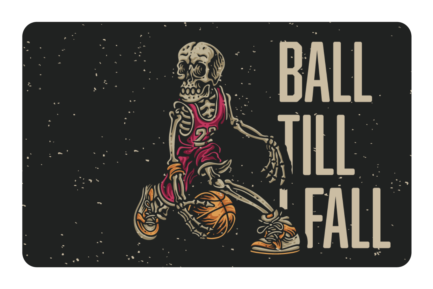 Ball Till I Fall