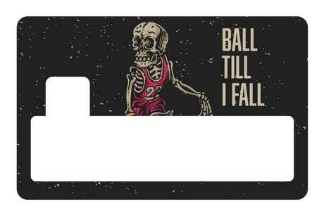 Ball Till I Fall